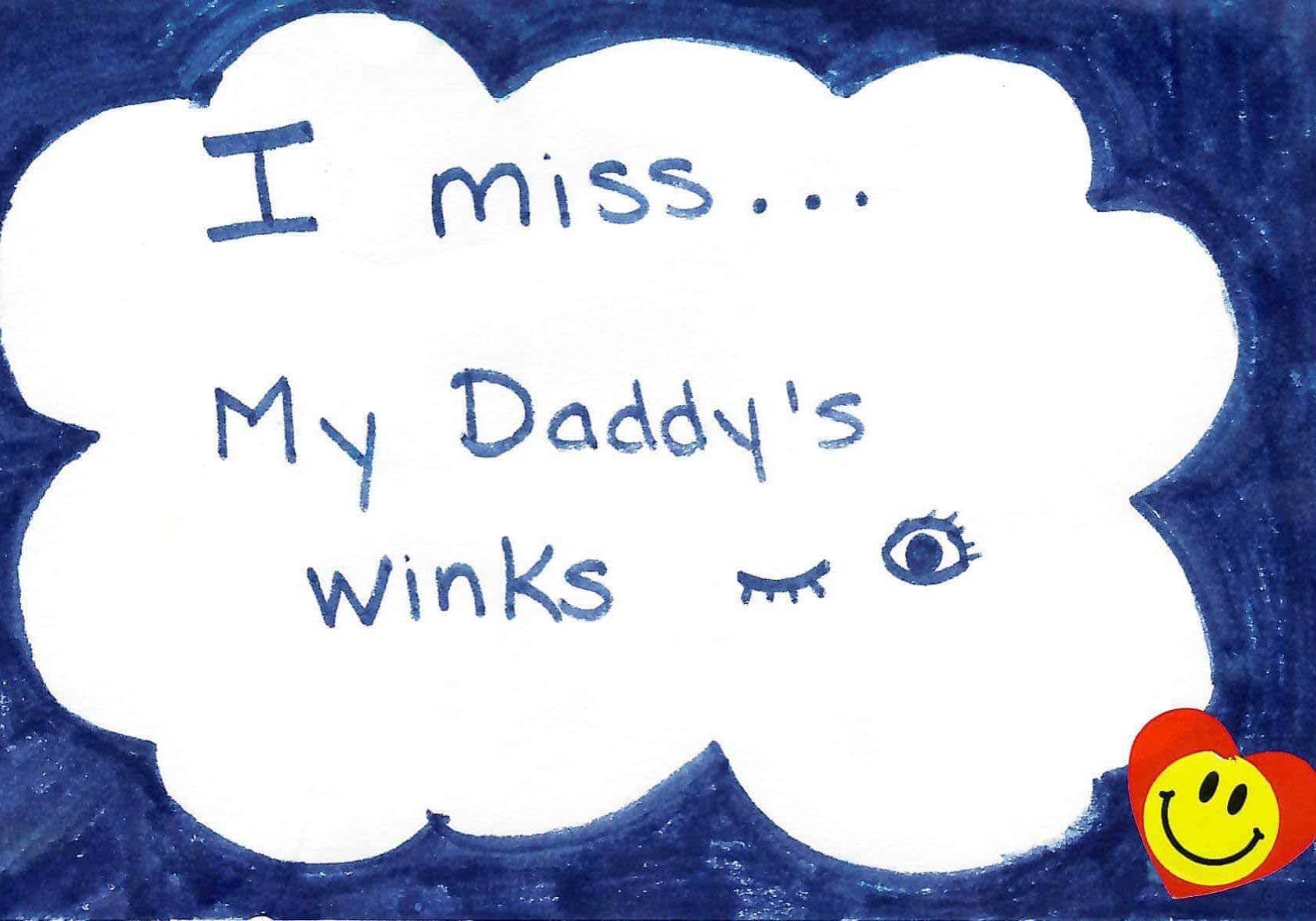 I miss my daddy's winks